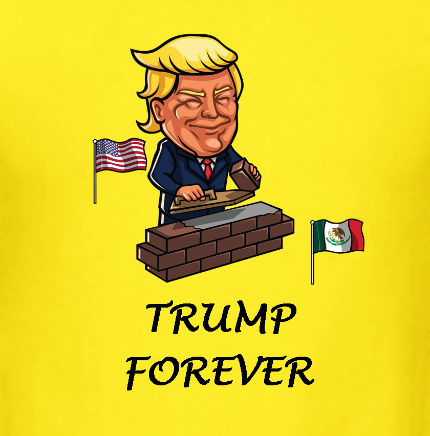 Trump Forever Building Wall