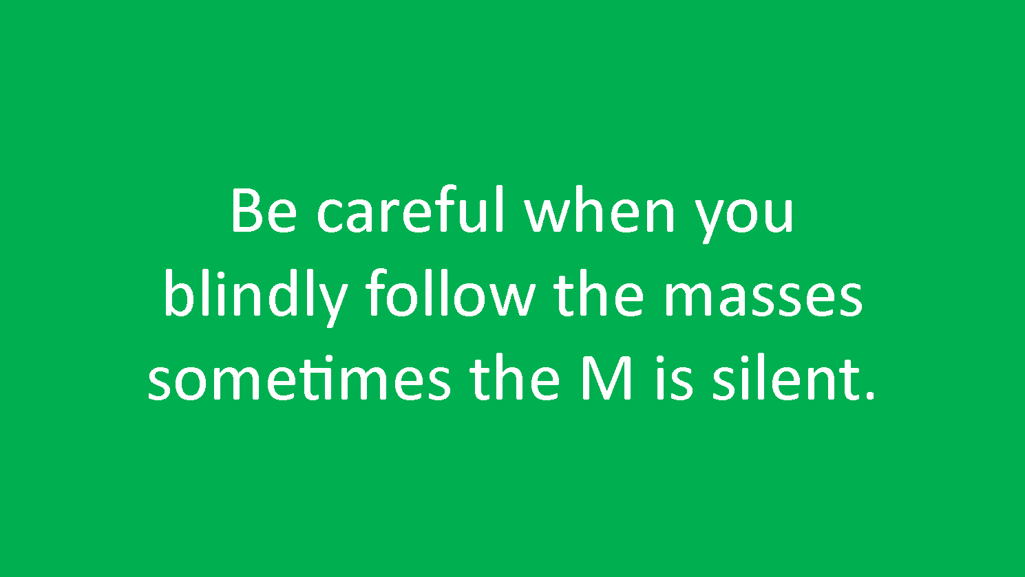 Follow The Masses