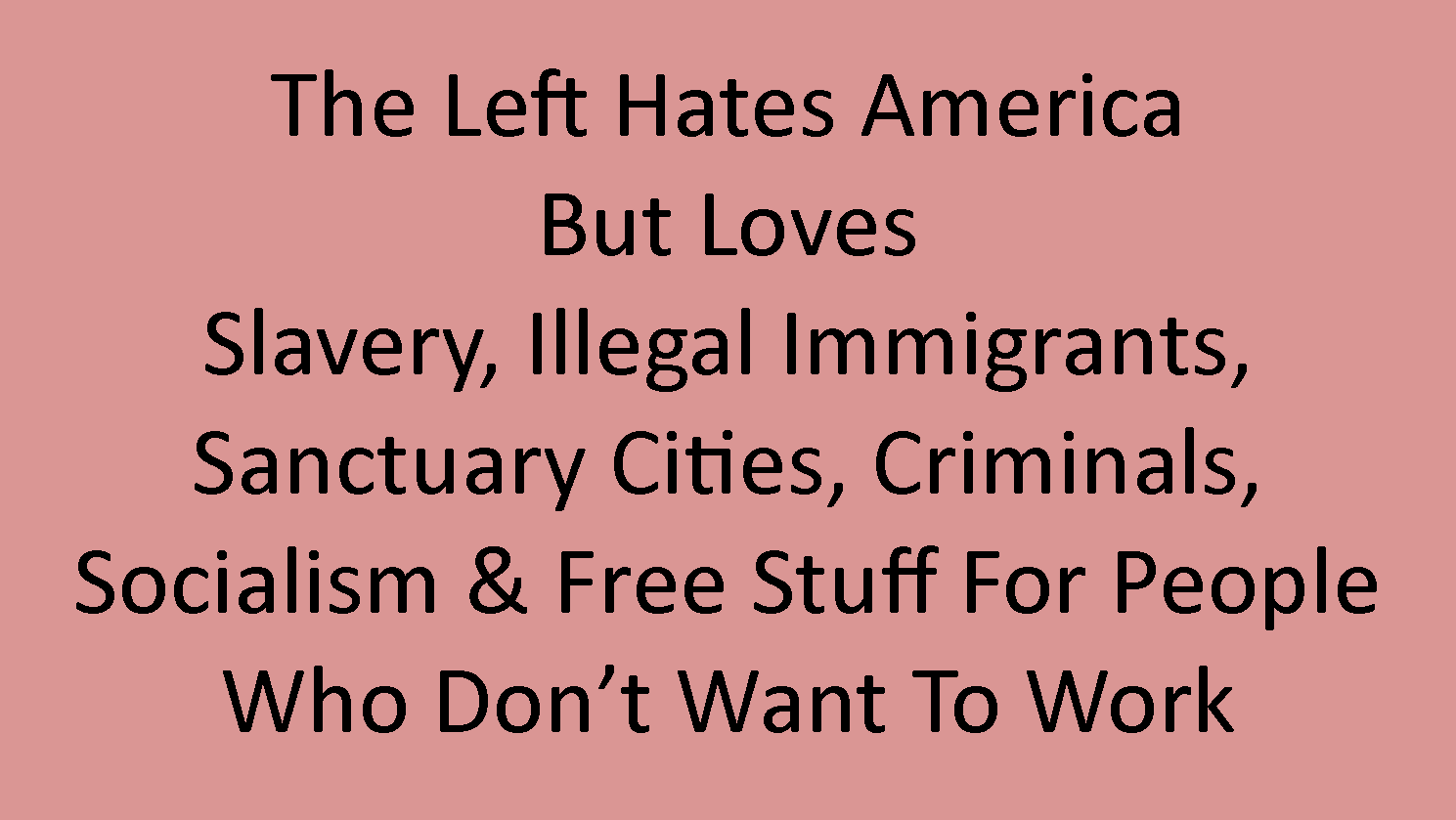 The Left Hates America